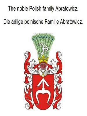 cover image of The noble Polish family Abratowicz. Die adlige polnische Familie Abratowicz.